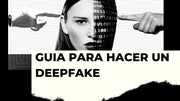 Crear Deepfake Online: Una Guía Completa para Generar Deepfake de Manera Fácil y Segura